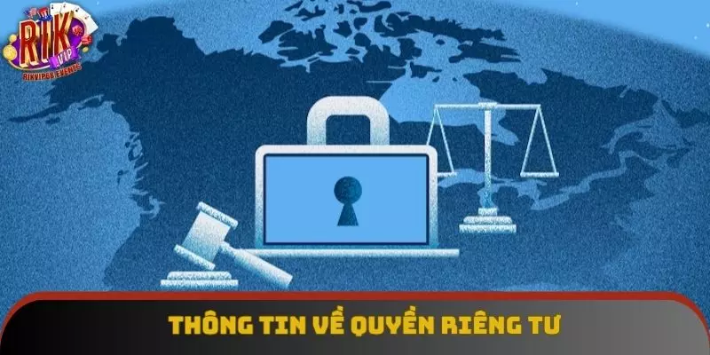 Điểm qua vài thông tin về quyền riêng tư Điểm qua vài thông tin về quyền riêng tư